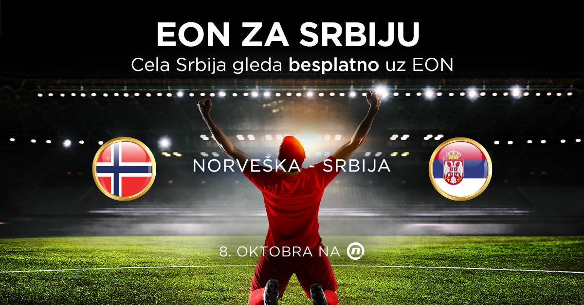 Gledajte besplatno reprezentaciju Srbije uz EON!